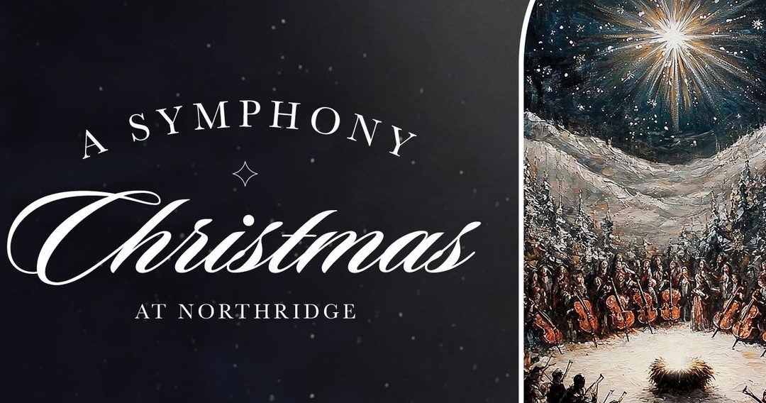 Family-Friendly Christmas Celebration: A Symphony Christmas at NorthRidge