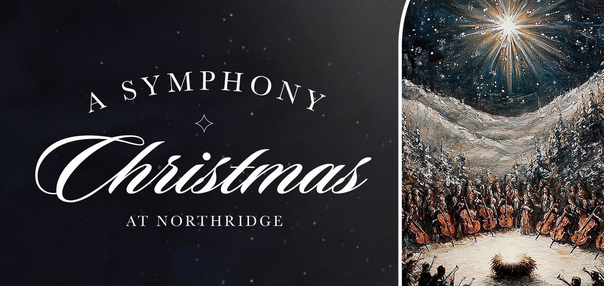 Family-Friendly Christmas Celebration: A Symphony Christmas at NorthRidge